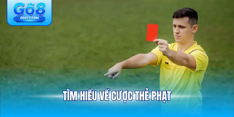 Tìm hiểu về cược thẻ phạt